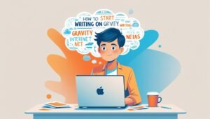 to Start Writing on GravityInternet.net